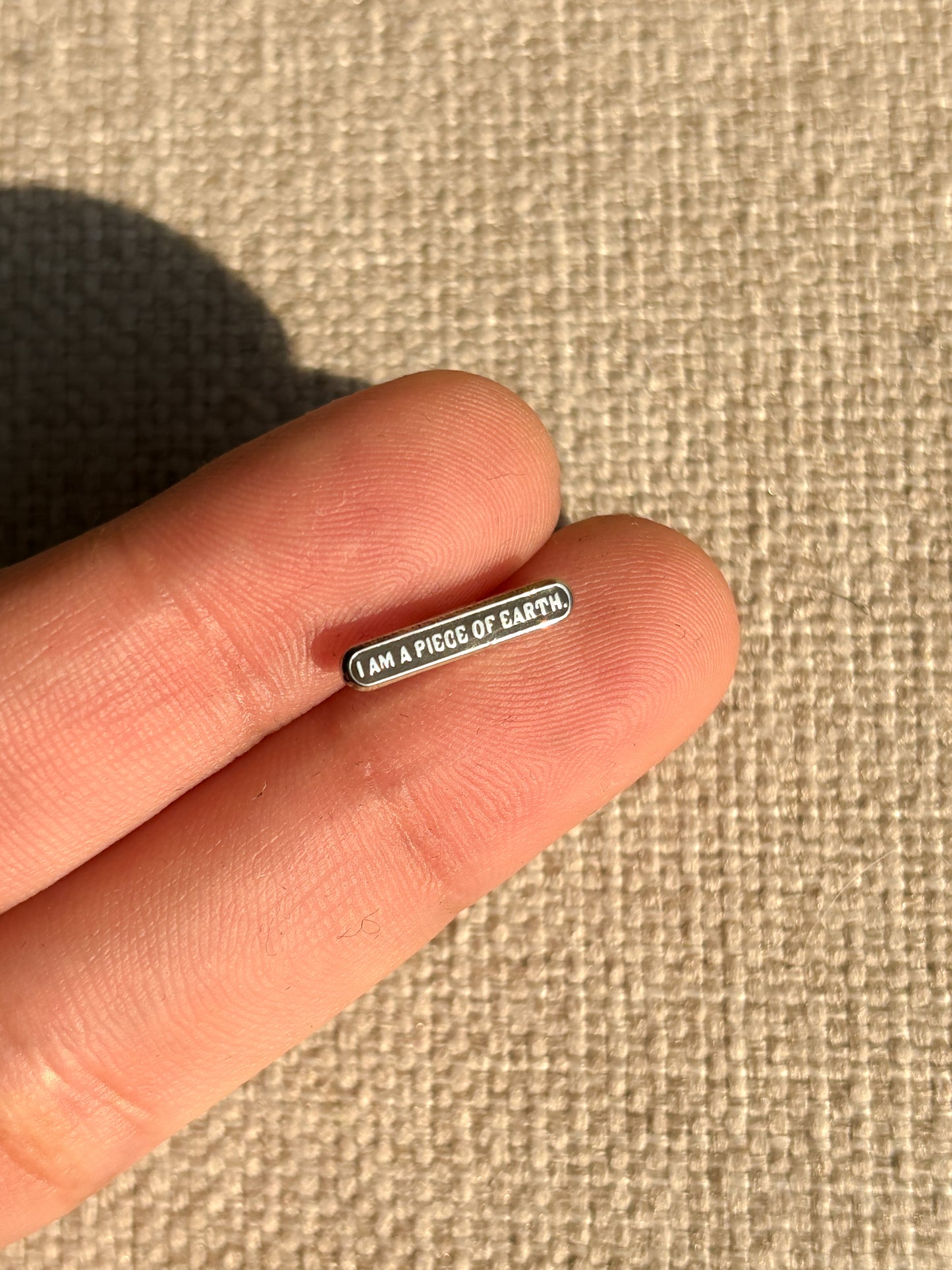 Mini "I Am A Piece Of Earth" Pin