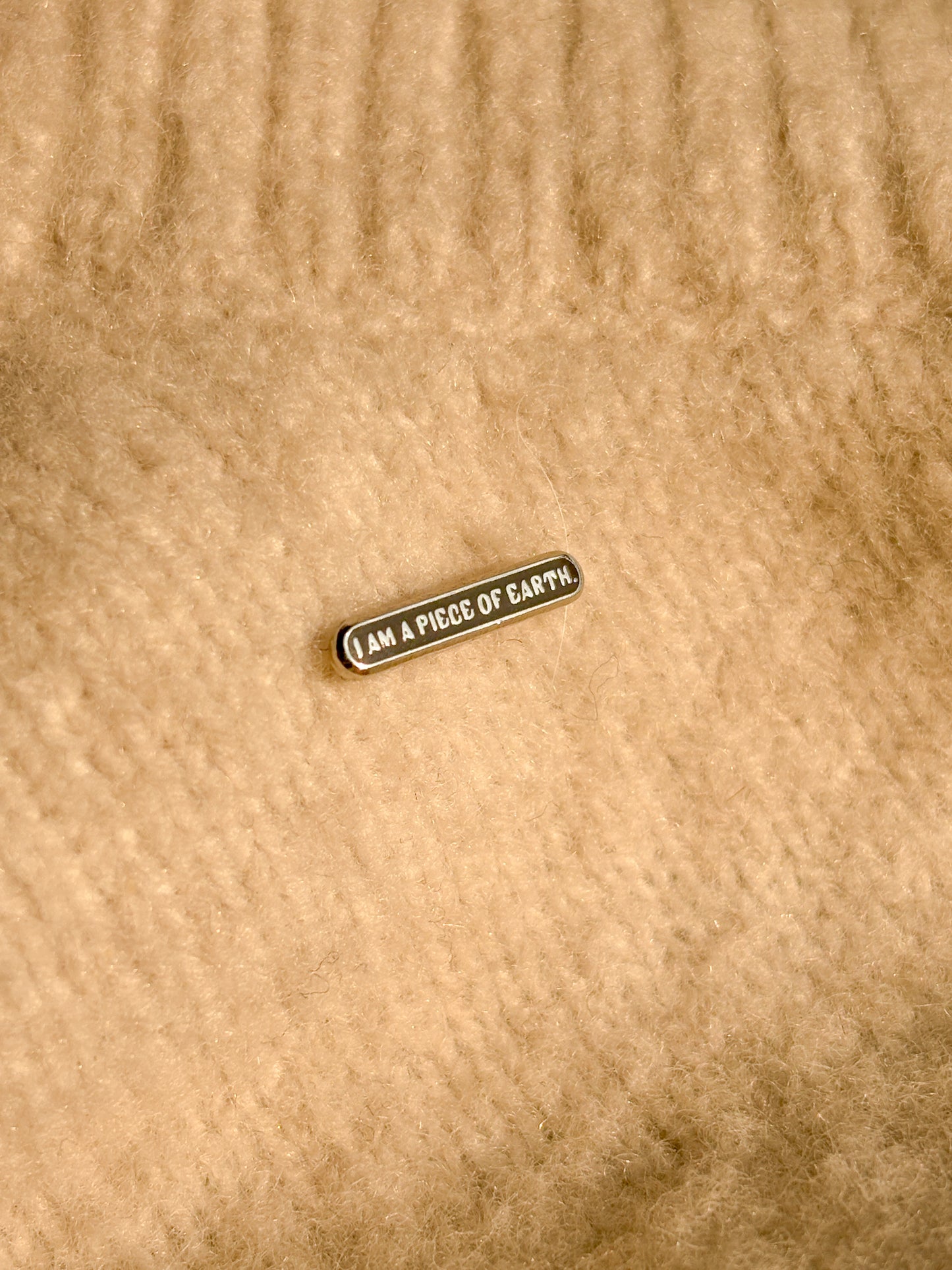 Mini "I Am A Piece Of Earth" Pin